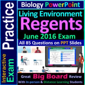 Living Environment Biology Regents - Exam Questions on PPT Slides ( June 2016)